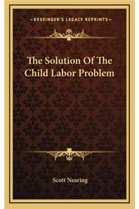 The Solution of the Child Labor Problem
