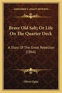 Brave Old Salt; Or Life On The Quarter Deck