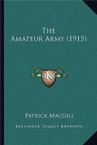 Amateur Army (1915) the Amateur Army (1915)