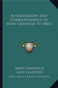 Autobiography and Correspondence of Mary Granville V1 (1861)