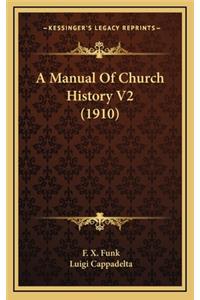 A Manual Of Church History V2 (1910)