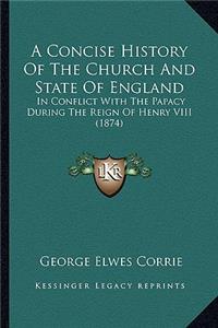 Concise History Of The Church And State Of England
