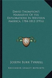David Thompson's Narrative of His Explorations in Western America, 1784-1812 (1916)