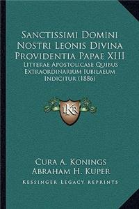 Sanctissimi Domini Nostri Leonis Divina Providentia Papae XIII