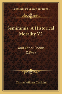 Semiramis, a Historical Morality V2