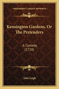 Kensington Gardens, Or The Pretenders