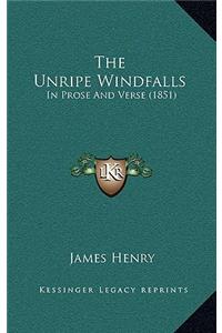 The Unripe Windfalls