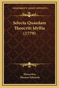 Selecta Quaedam Theocriti Idyllia (1779)
