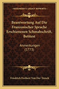 Beantwortung Auf Die Franzosischer Sprache Erschienenen Schmahschrift, Betitest