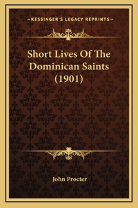 Short Lives Of The Dominican Saints (1901)