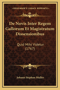 De Novis Inter Regem Gallorum Et Magistratum Dissensionibus