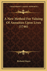 A New Method For Valuing Of Annuities Upon Lives (1746)