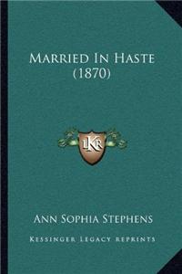 Married In Haste (1870)