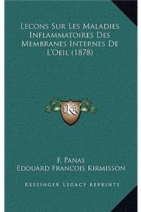 Lecons Sur Les Maladies Inflammatoires Des Membranes Internes De L'Oeil (1878)