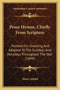 Prose Hymns, Chiefly From Scripture