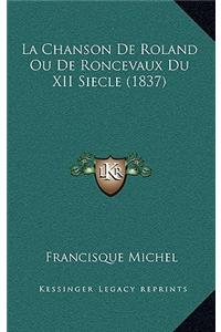 La Chanson De Roland Ou De Roncevaux Du XII Siecle (1837)