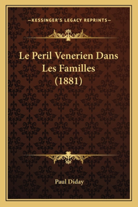 Le Peril Venerien Dans Les Familles (1881)