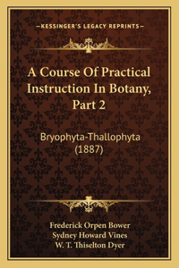 Course of Practical Instruction in Botany, Part 2
