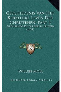 Geschiedenis Van Het Kerkelijke Leven Der Christenen, Part 2