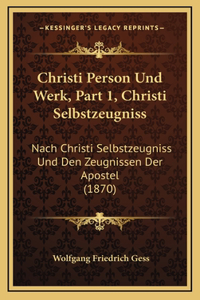 Christi Person Und Werk, Part 1, Christi Selbstzeugniss