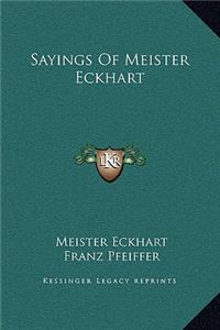 Sayings Of Meister Eckhart