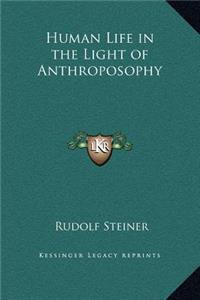 Human Life in the Light of Anthroposophy