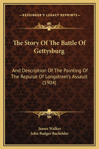 The Story Of The Battle Of Gettysburg