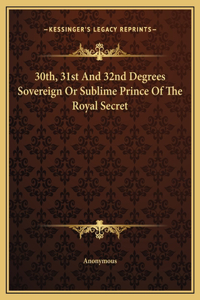 30th, 31st And 32nd Degrees Sovereign Or Sublime Prince Of The Royal Secret