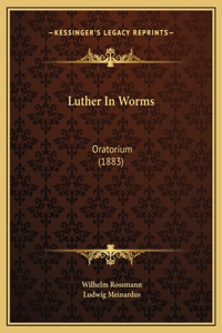 Luther In Worms