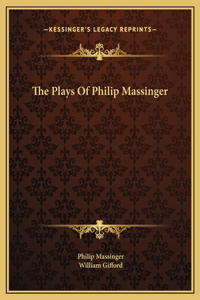 The Plays Of Philip Massinger