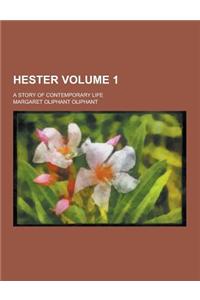 Hester; A Story of Contemporary Life Volume 1
