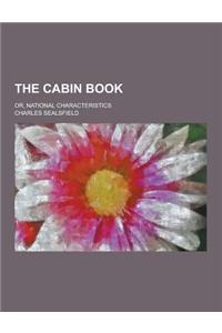 The Cabin Book; Or, National Characteristics
