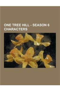 One Tree Hill - Season 6 Characters