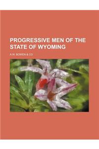 Progressive Men of the State of Wyoming