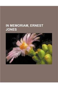In Memoriam, Ernest Jones