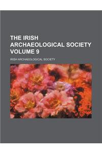 The Irish Archaeological Society Volume 9