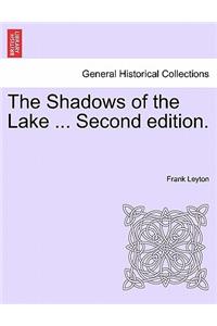 The Shadows of the Lake ... Second Edition.