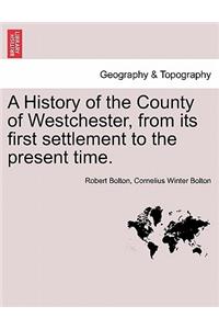 History of the County of Westchester, from its first settlement to the present time, vol. II