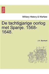 de Tachtigjarige Oorlog Met Spanje. 1568-1648. Eerste Deel