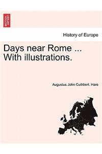 Days Near Rome ... with Illustrations.