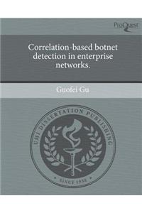Correlation-Based Botnet Detection in Enterprise Networks.