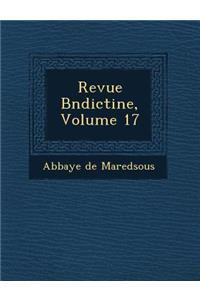 Revue B N Dictine, Volume 17