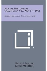 Kansas Historical Quarterly, V27, No. 1-4, 1961