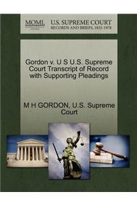 Gordon V. U S U.S. Supreme Court Transcript of Record with Supporting Pleadings