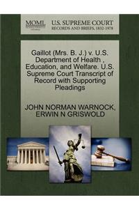 Gaillot (Mrs. B. J.) V. U.S. Department of Health, Education, and Welfare. U.S. Supreme Court Transcript of Record with Supporting Pleadings