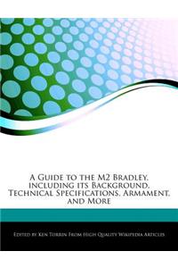 A Guide to the M2 Bradley, Including Its Background, Technical Specifications, Armament, and More