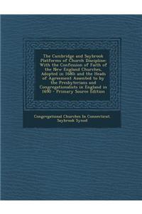 The Cambridge and Saybrook Platforms of Church Discipline