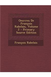 Oeuvres de Francois Rabelais, Volume 2