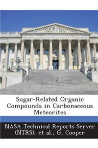 Sugar-Related Organic Compounds in Carbonaceous Meteorites