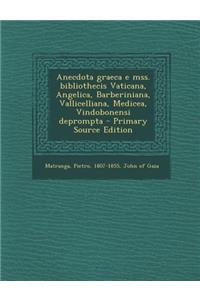 Anecdota Graeca E Mss. Bibliothecis Vaticana, Angelica, Barberiniana, Vallicelliana, Medicea, Vindobonensi Deprompta